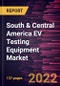 South & Central America EV Testing Equipment Market Forecast to 2028 - COVID-19 Impact and Regional Analysis By Vehicle Type, Equipment Type, Application, and End Users - Product Thumbnail Image