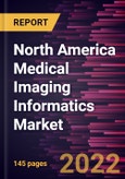 North America Medical Imaging Informatics Market Forecast to 2028 - COVID-19 Impact and Regional Analysis By Type, Application, and Component- Product Image