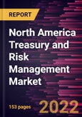 North America Treasury and Risk Management Market Forecast to 2028 - COVID-19 Impact and Regional Analysis - by Component, Deployment, Enterprise Size, Application, and End User- Product Image