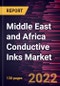 Middle East and Africa Conductive Inks Market Forecast to 2028 - COVID-19 Impact and Regional Analysis By Type and Application - Product Thumbnail Image