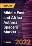Middle East and Africa Asthma Spacers Market Forecast to 2028 - COVID-19 Impact and Regional Analysis By Product and Distribution Channel- Product Image