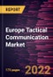 Europe Tactical Communication Market Forecast to 2028 - COVID-19 Impact and Regional Analysis - by Platform, Type, Technology and Application - Product Thumbnail Image