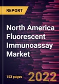 North America Fluorescent Immunoassay Market Forecast to 2028 - COVID-19 Impact and Regional Analysis By Product Type, Application, and End User- Product Image