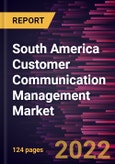 South America Customer Communication Management Market Forecast to 2028 - COVID-19 Impact and Regional Analysis By Component, Deployment, Enterprise Size, and Industry- Product Image