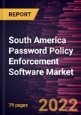 South America Password Policy Enforcement Software Market Forecast to 2028 - COVID-19 Impact and Regional Analysis By Deployment and Enterprise Size- Product Image