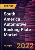 South America Automotive Backing Plate Market Forecast to 2028 - COVID-19 Impact and Regional Analysis By Brake Types, Brake Material Type, and Vehicle Type- Product Image
