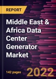 Middle East & Africa Data Center Generator Market Forecast to 2028 - COVID-19 Impact and Regional Analysis - by Product Type, Capacity, and Tier- Product Image