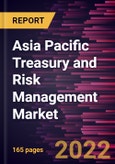 Asia Pacific Treasury and Risk Management Market Forecast to 2028 - COVID-19 Impact and Regional Analysis - by Component, Deployment, Enterprise Size, Application, and End User- Product Image