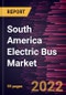 South America Electric Bus Market Forecast to 2028 - COVID-19 Impact and Regional Analysis - by Vehicle Type, Hybrid Powertrain, Battery and End User - Product Thumbnail Image
