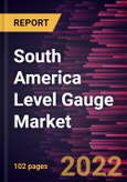 South America Level Gauge Market Forecast to 2028 - COVID-19 Impact and Regional Analysis By Gauge Type, Technology, and End-User- Product Image