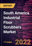 South America Industrial Floor Scrubbers Market Forecast to 2028 - COVID-19 Impact and Regional Analysis By Offering; Product; End Use and Component- Product Image