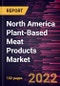 North America Plant-Based Meat Products Market Forecast to 2028 - COVID-19 Impact and Regional Analysis - by Type, Category, and Distribution Channel - Product Thumbnail Image