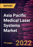 Asia Pacific Medical Laser Systems Market Forecast to 2028 - COVID-19 Impact and Regional Analysis By Product Type, Application, and End User- Product Image