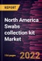 North America Swabs collection kit Market Forecast to 2028 - COVID-19 Impact and Regional Analysis By Type and Application - Product Thumbnail Image