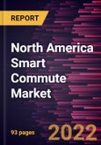North America Smart Commute Market Forecast to 2028 - COVID-19 Impact and Regional Analysis - by Type, Solution, and End User- Product Image