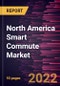 North America Smart Commute Market Forecast to 2028 - COVID-19 Impact and Regional Analysis - by Type, Solution, and End User - Product Thumbnail Image