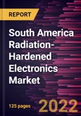South America Radiation-Hardened Electronics Market Forecast to 2028 - COVID-19 Impact and Regional Analysis - by Component, Manufacturing Technique [(Radiation Hardening by Design and Radiation Hardening by Process], and Application- Product Image