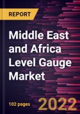 Middle East and Africa Level Gauge Market Forecast to 2028 - COVID-19 Impact and Regional Analysis By Gauge Type, Technology, and End-User- Product Image