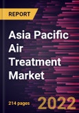 Asia Pacific Air Treatment Market Forecast to 2028 - COVID-19 Impact and Regional Analysis By Type and Application- Product Image