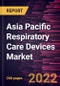 Asia Pacific Respiratory Care Devices Market Forecast to 2028 - COVID-19 Impact and Regional Analysis By Product, Indication and End User - Product Image