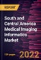 South and Central America Medical Imaging Informatics Market Forecast to 2028 - COVID-19 Impact and Regional Analysis By Type, Application, and Component - Product Thumbnail Image