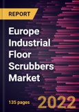 Europe Industrial Floor Scrubbers Market Forecast to 2028 - COVID-19 Impact and Regional Analysis By Offering; Product; End Use; and Component- Product Image