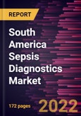 South America Sepsis Diagnostics Market Forecast to 2028 - COVID-19 Impact and Regional Analysis By Product, Technology, Method, Test Type, Pathogen, and End User- Product Image