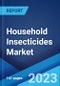 Household Insecticides Market: Global Industry Trends, Share, Size, Growth, Opportunity and Forecast 2022-2027 - Product Image