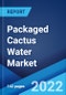 Packaged Cactus Water Market: Global Industry Trends, Share, Size, Growth, Opportunity and Forecast 2022-2027 - Product Image