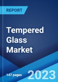 Tempered Glass Market: Global Industry Trends, Share, Size, Growth, Opportunity and Forecast 2023-2028- Product Image