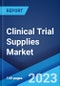 Clinical Trial Supplies Market: Global Industry Trends, Share, Size, Growth, Opportunity and Forecast 2023-2028 - Product Image