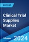 Clinical Trial Supplies Market: Global Industry Trends, Share, Size, Growth, Opportunity and Forecast 2023-2028 - Product Image