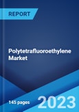 Polytetrafluoroethylene Market: Global Industry Trends, Share, Size, Growth, Opportunity and Forecast 2023-2028- Product Image