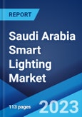 Saudi Arabia Smart Lighting Market: Industry Trends, Share, Size, Growth, Opportunity and Forecast 2023-2028- Product Image