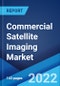 Commercial Satellite Imaging Market: Global Industry Trends, Share, Size, Growth, Opportunity and Forecast 2022-2027 - Product Image