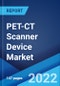 PET-CT Scanner Device Market: Global Industry Trends, Share, Size, Growth, Opportunity and Forecast 2022-2027 - Product Image