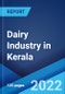Dairy Industry in Kerala: Market Size, Share, Demand, Growth Price, Consumption and District Wise Milk Production Report 2022-2027 - Product Image