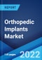 Orthopedic Implants Market: Global Industry Trends, Share, Size, Growth, Opportunity and Forecast 2022-2027 - Product Image