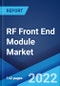 RF Front End Module Market: Global Industry Trends, Share, Size, Growth, Opportunity and Forecast 2022-2027 - Product Image