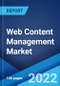 Web Content Management Market: Global Industry Trends, Share, Size, Growth, Opportunity and Forecast 2022-2027 - Product Image