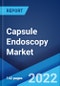 Capsule Endoscopy Market: Global Industry Trends, Share, Size, Growth, Opportunity and Forecast 2022-2027 - Product Thumbnail Image
