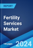 Fertility Services Market: Global Industry Trends, Share, Size, Growth, Opportunity and Forecast 2023-2028- Product Image