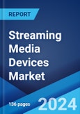 Streaming Media Devices Market: Global Industry Trends, Share, Size, Growth, Opportunity and Forecast 2023-2028- Product Image