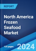 North America Frozen Seafood Market: Industry Trends, Share, Size, Growth, Opportunity and Forecast 2023-2028- Product Image