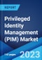 Privileged Identity Management (PIM) Market: Global Industry Trends, Share, Size, Growth, Opportunity and Forecast 2022-2027 - Product Image