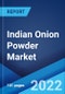 Indian Onion Powder Market: Industry Trends, Share, Size, Growth, Opportunity and Forecast 2022-2027 - Product Thumbnail Image