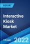 Interactive Kiosk Market: Global Industry Trends, Share, Size, Growth, Opportunity and Forecast 2022-2027 - Product Image