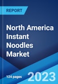 North America Instant Noodles Market: Industry Trends, Share, Size, Growth, Opportunity and Forecast 2023-2028- Product Image
