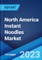 North America Instant Noodles Market: Industry Trends, Share, Size, Growth, Opportunity and Forecast 2022-2027 - Product Image