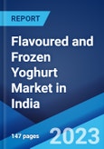 Flavoured and Frozen Yoghurt Market in India: Industry Trends, Share, Size, Growth, Opportunity and Forecast 2023-2028- Product Image